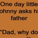 Little Johnny Asks His Father